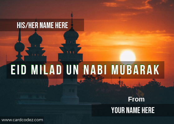 Write his/her(to) name on Eid Milad Un Nabi Mubarak greeting card with your name (from name).