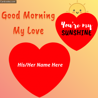 Write Name On Good Morning My Love Heart Greeting Card