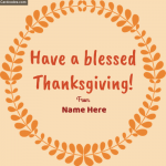 Write Name On Have a blessed Thanksgiving! Greeting Card