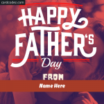 Write Name on Happy Father’s Day Greeting Card With From Name