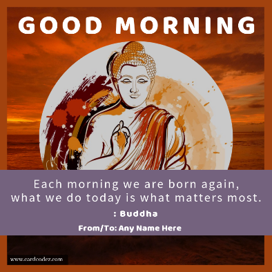 Write Name on Good Morning Buddha Greeting Card. Good Morning quote with your name greeting card