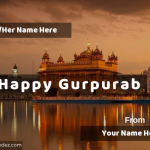 Write his/her(to) name on Happy Gurpurab greeting card with your name (from name)