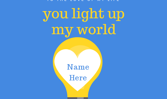 Write your lover name on love quote You light up my world