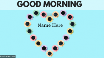 Write Name on Good Morning Heart Love Greeting Card - Card Codez - Name ...
