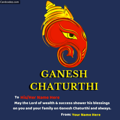 Write his/her name on Ganesh Chaturthi wish with your name on greeting card