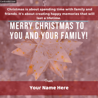 Write Name on Merry Christmas to you and your family Greeting Card